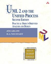 UML 2 and the Unified Process: Practical Object-Oriented Analysis and Design (Addison-Wesley...