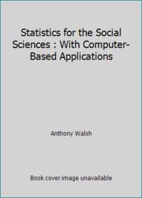 Statistics for the Social Sciences : With Computer-Based Applications