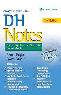 DH Notes: Dental Hygienist's Chairside Pocket Guide, 2nd Edition