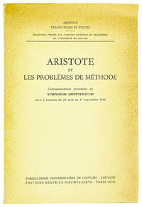 Aristote et les Problemes de Methode: Communications presentees au Symposium Aristotelicum tenu a Louvain du 24 aout au 1er septembre 1960