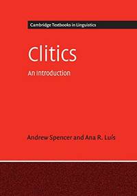 Clitics: An Introduction (Cambridge Textbooks in Linguistics)