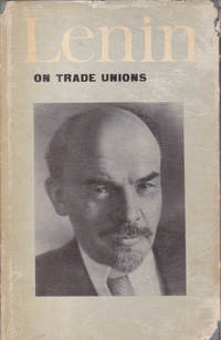 Lenin on Trade Unions: a Collection of Articles and Speeches