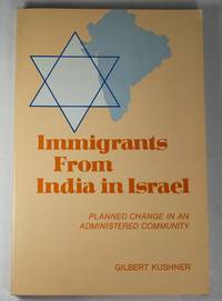 Immigrants from India in Israel: Planned change in an administered community