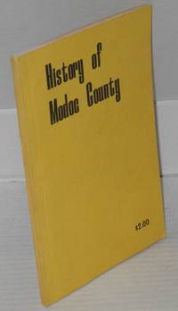 image of History of Modoc County: a partial recording of interesting and historical events in Modoc County