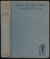 Queen of the Dawn: A Love Tale of Old Egypt by HAGGARD, H. Rider - 1925