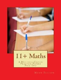 11+ Maths: 4 Multiple-Choice Practice Papers Pack Two: Volume 1