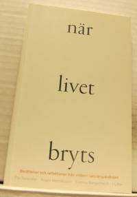 När livet bryts. Berättelser och reflektioner…