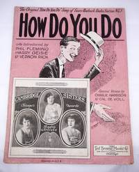 HOW DO YOU DO: Featuring the Cambridge Sisters. by Phil Fleming; Harry Geise and Vernon Rick. Special Verses by Charlie Harrison - 1924