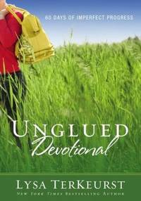 Unglued Devotional : 60 Days of Imperfect Progress
