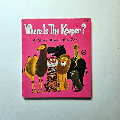 Where is the Keeper? A Story About the Zoo. Whitman Tell-A-Tale Book