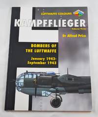 Kampfflieger -Bombers of the Luftwaffe January 1942-September 1943,Volume 3 (Luftwaffe Colours)