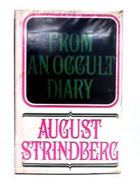 From an Occult Diary; Marriage With Harriet Bosse by August Strindberg - 1965