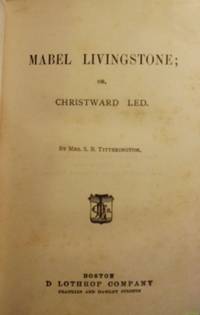 MABEL LIVINGSTONE; OR, CHRISTWARD LED