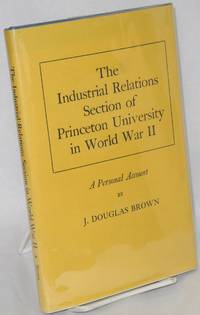 image of The industrial relations section of Princeton University in World War II; a personal account