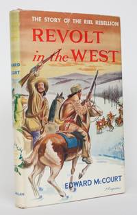 image of Revolt in the West: The Story of the Riel Rebellion