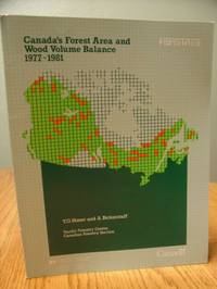 Canada's Forest Area and Wood Volume Balance 1977-1981; An Appraisal of change under present...