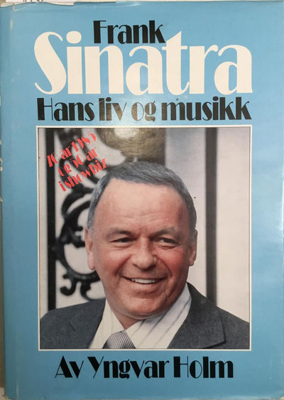 Yngvar Holm: Frank Sinatra. Hans liv og musikk