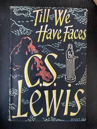 Till We Have Faces by C.S. Lewis - 1956