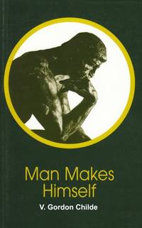 Man Makes Himself: No. 2 (New Thinker's Library)