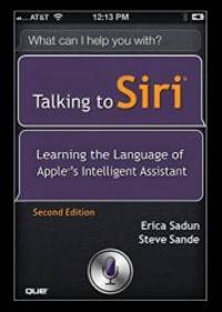 image of Talking to Siri: Learning the Language of Apple's Intelligent Assistant (2nd Edition)
