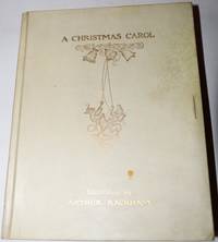 A Christmas Carol by Dickens, Charles;  Illustrated by Arthur Rackham - 1915