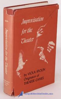 Improvisation for the Theater: A Handbook of Teaching and Directing  Techniques by SPOLIN, Viola - 1977