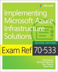 Implementing Microsoft Azure Infrastructure Solutions : Exam Ref - 70-533