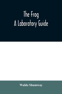 The frog : a laboratory guide