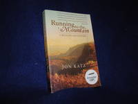 Running to the Mountain: A Midlife Adventure by Katz, Jon - 2000