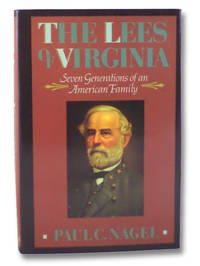 The Lees of Virginia: Seven Generations of an American Family by Nagel, Paul C - 1990