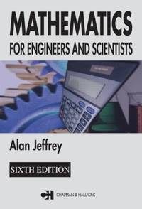 Mathematics for Engineers and Scientists: For Engineers and Scientists