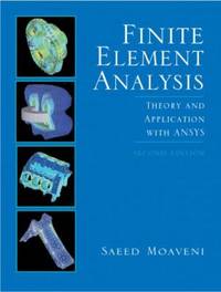 Finite Element Analysis : Theory and Applications with ANSYS