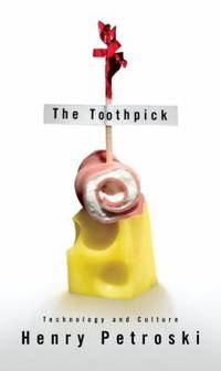 The Toothpick : Technology and Culture