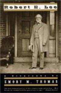Robert E. Lee : A Biography