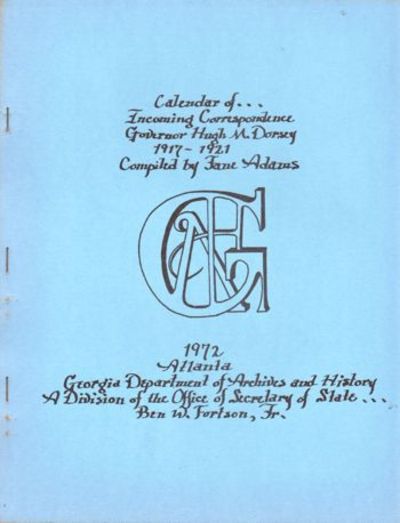 Calendar of Incoming Correspondence Governor Hugh M. Dorsey 1917-1921