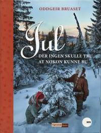Jul der ingen skulle tru at noen kunne bu