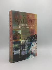 LETTERS BETWEEN A FATHER AND SON Early Correspondence Between V.S.Naipaul and Family by NAIPAUL V. S