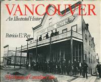 Vancouver: An Illustrated History (Lorimer Illustrated History) by Roy, Patricia - 1980-01-01