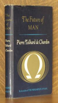THE FUTURE OF MAN by translated by Norman Denny Pierre Teilhard de Chardin - Hardcover - Second printing - 1964 - from Andre Strong Bookseller (SKU: 18352)