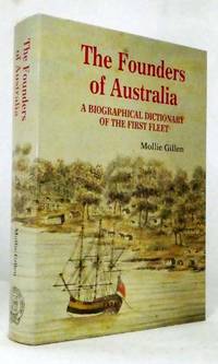 image of The Founders of Australia. A Biographical Dictionary of The First Fleet