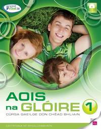 Aois na GlÃ�Â³ire 3 - cursa Gaeilge don teastas sÃ�Â³isearach: CÃ�Âºrsa Gaeilge don Teastas SÃ�Â³isearach, ArdleibhÃ�Â©al (Aois na Gloire) by Caitriona NÃ�Â­ ShÃ�ÂºillebhÃ�Â¡in