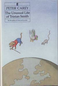 The Unusual Life of Tristan Smith by CAREY, Peter - 1994