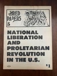 The Red Papers, “National Liberation and Proletarian Revolution in the U.S.” [Issue 5]