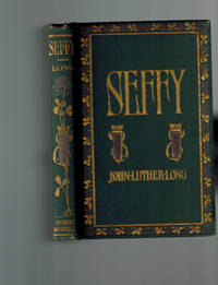 Seffy: A Little Comedy of Country Manners by Long, John Luther