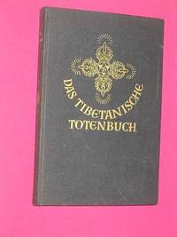 Das Tibetanische Totenbuch Herausgegeben von W.Y. Evans-Wentz. Ãbersetzt und eingeleitet von Louise GÃ¶pfert-March. Mit einem psychologischen Kommentar von C.G.Jung by Lama Kazi Dawa  Samdup - 1948