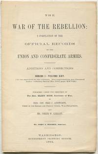 The War of the Rebellion: A Compilation of the Official Records of the Union and Confederate Armies. Additions and Corrections to Series I - Volume XXV (to be inserted in the volume.)