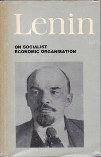 Lenin on Socialist Economic Organisation: Articles and Speeches