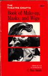 The Theatre Crafts Book of Make-up, Masks and Wigs