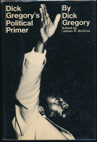 Dick Gregory's Political Primer by Dick GREGORY - First Edition - 1972 - from Main Street Fine Books & Manuscripts, ABAA (SKU: 44156)