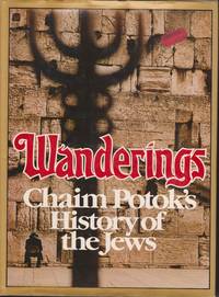 Wanderings: Chaim Potok's Histoy of the Jews